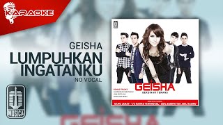 Geisha  Lumpuhkan Ingatanku Official Karaoke Video  No Vocal [upl. by Eelan]