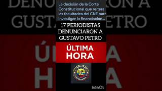 17 PERIODISTAS COLOMBIANOS DENUNCIAN A GUSTAVO PETRO URREGO [upl. by Pacheco]