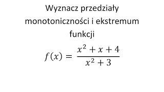 Wyznacz przedziały monotoniczności i ekstrema funkcji cz5 [upl. by Phi50]