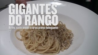 GIGANTES DO RANGO • Benny Cacio Pepe e vários pratos fumegantes [upl. by Bellew]