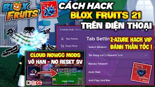 CLOUD NOWGG MODS  Cách Treo Hack Vô Thời Hạn Bằng Cloud Mod Vip Blox Fruits 21 Menu ZAZURE VIP [upl. by Ettenhoj]