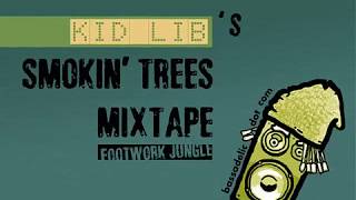 footwork jungle Kid Libs Smokin Trees Mixtape for Bassadeliccom [upl. by Noirod]