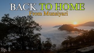 Munsiyari Ke Khoobsurat Yaadon Ke Sath Ghar Wapsi  Back To Home  Ep 8 [upl. by Arahc]