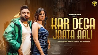 KAR DEGA JAATA AALI  Monty Badanpur Ft Pardeep Sheoran Fiza Choudhary  New Haryanvi DJ Song 2023 [upl. by Hsreh24]