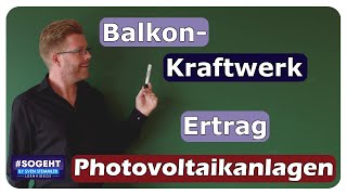 Ertrag eines BalkonKraftwerkes  Photovoltaikanlagen  einfach und anschaulich erklärt [upl. by Conrade]