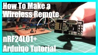 How to make a wireless remote nRF24L01 Arduino Tutorial [upl. by Novahc768]