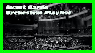 AvantGarde Orchestral Playlist [upl. by Trillbee938]