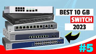 Best 10 GB Switch In 2023  Top 5 10 Gigabit Switches Review [upl. by Odessa]