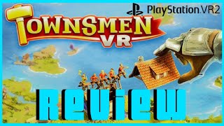 Townsmen VR Review [upl. by Delila]