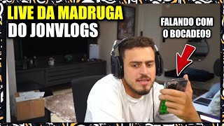 LIVE COMPLETA DO JONVLOGS NA MADRUGA BDJ [upl. by Veronica]