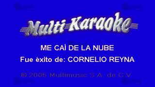 Me Caí De La Nube  Multikaraoke ► Éxito De Cornelio Reyna [upl. by Bush]