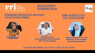 DIALOG INTERAKTIF PEKANBARU PAGI EDISI KAMIS 08 AGUSTUS 2024 MENDONGKRAK PARTISPASI PILKADA KUANSING [upl. by Ahsenid]