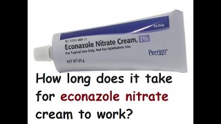 How long does it take for econazole nitrate cream to work [upl. by Ahsiram]