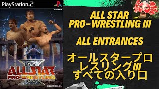 All Star ProWrestling III PS2 All Entrances 🦀 オールスタープロレスリングIII すべての入り口 [upl. by Ahtan]