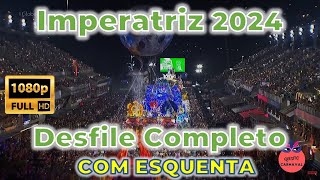 Imperatriz 2024  Desfile Completo FULL HD COM ESQUENTA [upl. by Philip]