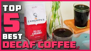 Best Decaf Coffee Buying Guide  Top 5 Review 2022 [upl. by Urdna572]