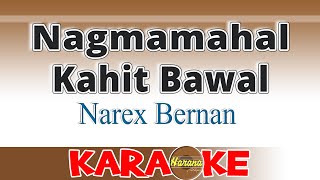 Nagmamahal Kahit Bawal KARAOKE By Narex Bernan [upl. by Lafleur]