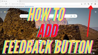 How to Add Feedback Button on Toolbar in Edge Browser on Windows 10  Microsoft Edge Browser 2021 [upl. by Enelyak932]