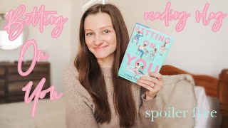 reading Betting On You by Lynn Painter  spoiler free reading vlog [upl. by Leahsim]