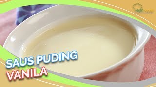 Cara Buat Saus Puding Vanila yang Creamy dan Enak Banget [upl. by Burta273]