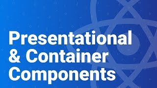 React Design Patterns Presentational and Container Components [upl. by Carrington143]