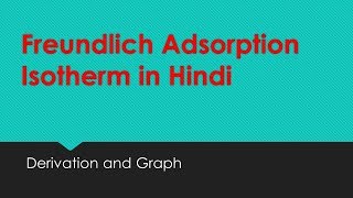 Freundlich adsorption isotherm in hindi [upl. by Gilemette]