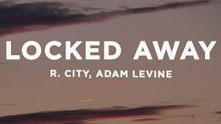 R City  Locked Away Lyrics ft Adam Levine [upl. by Heigho]