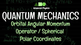 Quantum Mechanics  Angular Momentum Orbital Angular Momentum OperatorSpherical Polar Coordinates [upl. by Emilee]