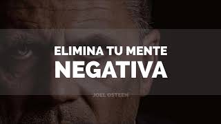 Cómo Eliminar tu Mente Negativa  Por Joel Osteen [upl. by Ahsiemac]