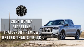 2024 Honda Ridgeline Trailsport Review Better Than a Truck [upl. by Renita645]