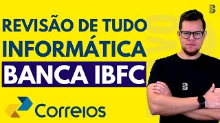 REVISÃO DE TUDO DE INFORMÁTICA  IBFC  CONCURSO CORREIOS 2024 [upl. by Eenrahc466]