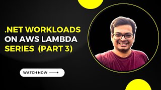 NET Workloads on AWS Lambda Part 3 [upl. by Wetzell]