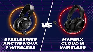 Steelseries Arctis Nova 7 Wireless vs HyperX Cloud III Wireless [upl. by Dominik705]