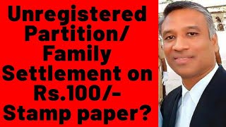 314 😊 Validity of Unregistered Partition DeedMemorandum of Family Settlement on Rs100 NJ Stamp [upl. by Ahcurb963]