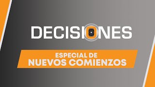 Especial de nuevos comienzos  Decisiones [upl. by Pablo]