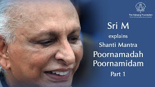 Om Poornamadah Poornamidam  Shanti Mantra1 Sri M  Excerpt  Satsang at The Peepal Grove School [upl. by Haliled]