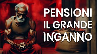 PENSIONI Italiane Il Grande INGANNO [upl. by Ahsaenat]