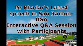 Dr Khadars speech and Interactive QampA with participants at San Ramon USA [upl. by Faden]