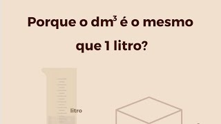 Porque decímetro cúbico é o mesmo que 1 litro [upl. by Zoa]