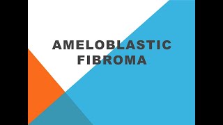 Ameloblastic fibromaPPT [upl. by Asabi]