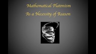 Mathematical Platonism as a Necessity of Reason  Alexey Burov [upl. by Sanfourd995]