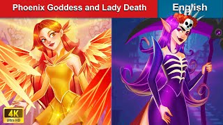 Phoenix Goddess and Lady Death 👸 Bedtime Stories 🌛 Fairy Tales WOAFairyTalesEnglish [upl. by Eirovi317]