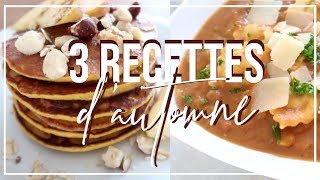 🥞🍂3 RECETTES DAUTOMNE  Spéciales courges pancakes gratin et soupe 🎃 [upl. by Currie]