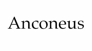 How to Pronounce Anconeus [upl. by Aicaca]