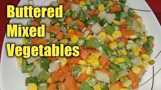 How to cook Buttered Mixed Vegetables Easy and SimpleVeggie Good [upl. by Yerroc]