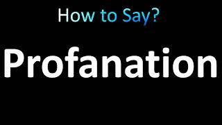 How to Pronounce Profanation correctly [upl. by Trueman]