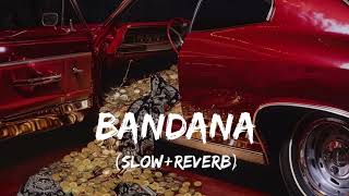 Bandana SlowReverb [upl. by Odlabu]