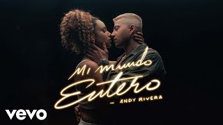 Andy Rivera  Mi Mundo Entero Video Oficial [upl. by Neddy312]