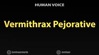 How To Pronounce Vermithrax Pejorative [upl. by Ainig]