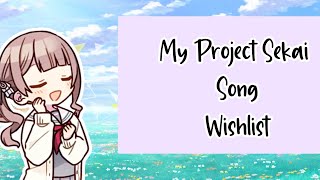 My Project Sekai Song Wishlist [upl. by Jonathon]